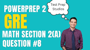 GRE PowerPrep 2 Math Section 2 (Advanced) #8