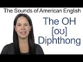 English Sounds OH Oハ馨 Diphthong How To Make The OH As In NO Diphthong English Sounds OH Oハ馨 Diphthong How To Make The OH As In NO Diphthong