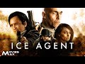 ICE AGENT He Took The Job No One Else Would Full Action Thriller Movie
