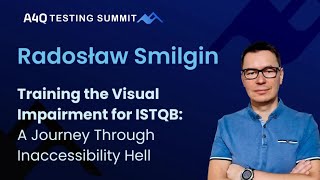 Training the Visual Impairment for ISTQB: A Journey Through Inaccessibility Hell