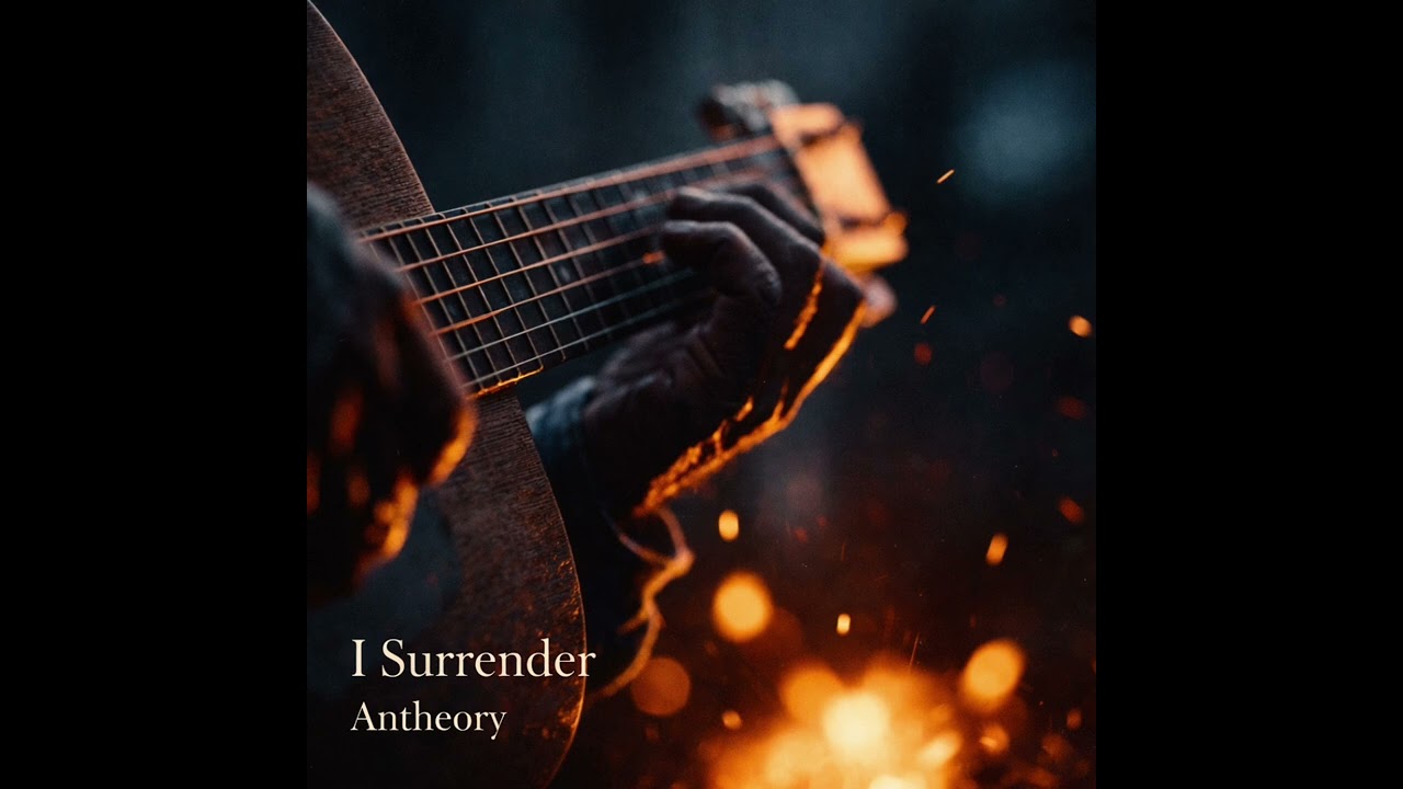 I Surrender - Antheory 