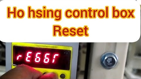 How to Ho hsing control box Reset || TYPE 170M-7-KD-220