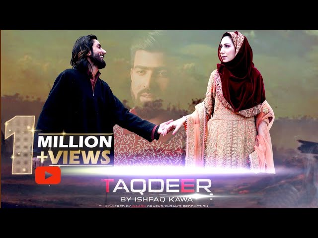 TAQDEER | Ishfaq Kawa| Syed Muzafar | Hujat kirmani| Gulab Saify| Ehsan's Production |2021 class=