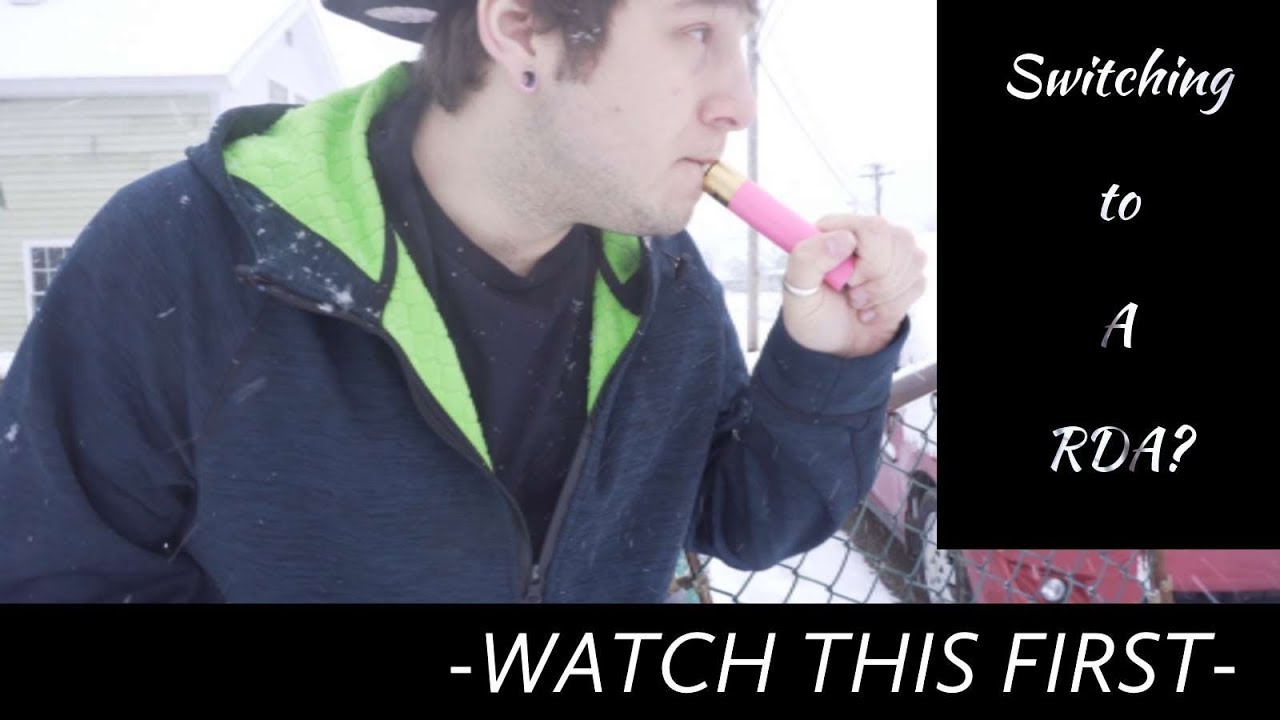 Switching to a rebuildable dripping atomizer. (RDA)? -Watch This First-