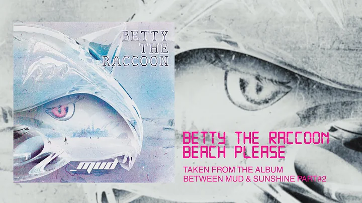 Betty The Raccoon - Beach Please [Official Visualizer]