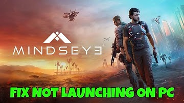 How To Fix MindsEye Not Launching/Won