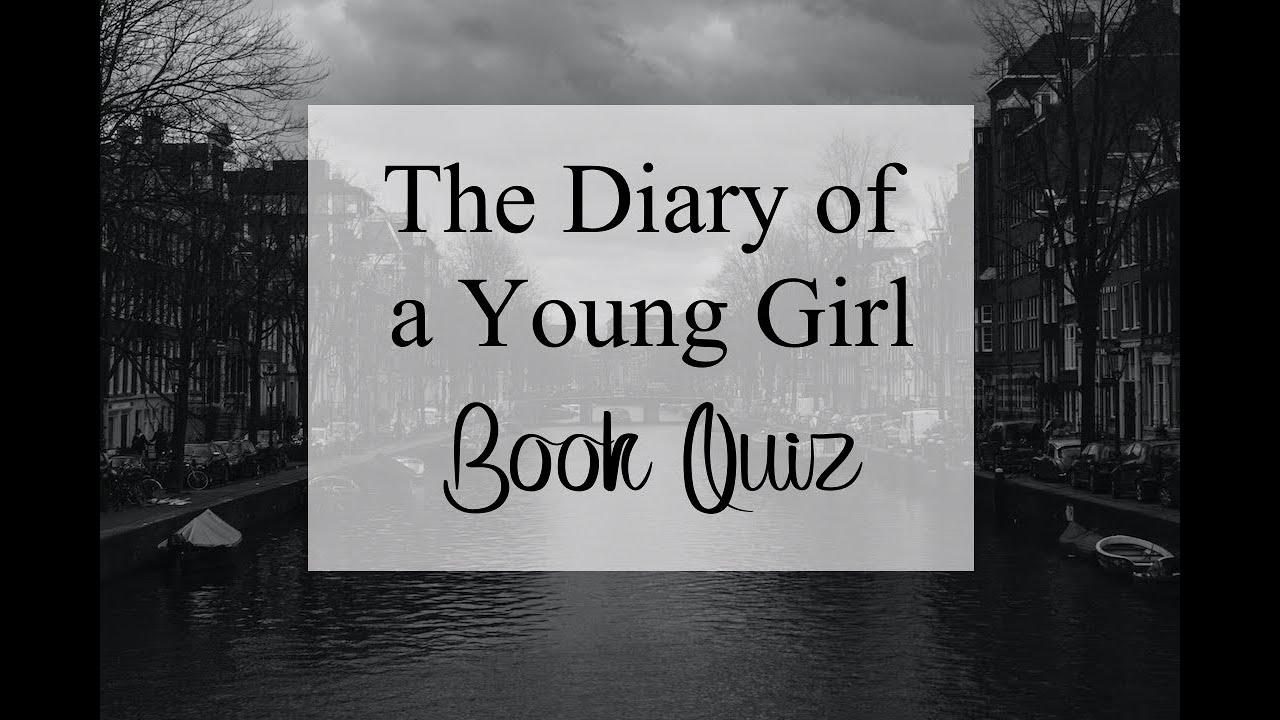 The diary of a young girl ultimate book quiz up to march 18 1943