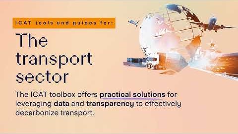 ICAT tools and guides for transparency in transport sector climate action