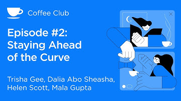 (Coffee Club) Episode 2: Staying Ahead of the Curve