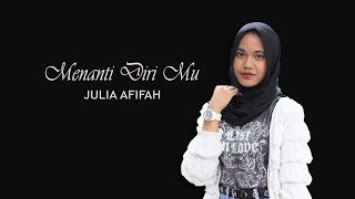 Video thumbnail of "MENANTI DIRI MU  BY JULIA AFIFAH ( AAM Musik Official )"