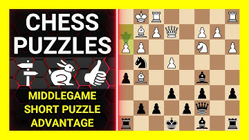 Chess Puzzles to Practice. Themes: Middlegame, Short puzzle, Advantage. Learn Chess