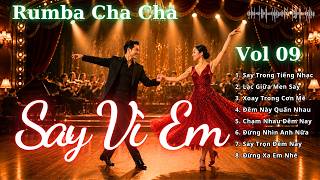 Say Vì Em - Nhạc Rumba & Cha Cha Cha Nhẹ Nhàng | Nhạc Khiêu Vũ Latin Cực Hay 2026