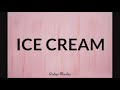 #icecream #kpop #tiktok #Radyomusika BLACKPINK - Ice Cream (Lyrics) ft. Selena Gomez