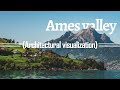 Ames valley (Architectural visualization)