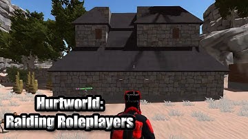 Hurtworld v2 Raid #45 "Raiding Roleplayers"