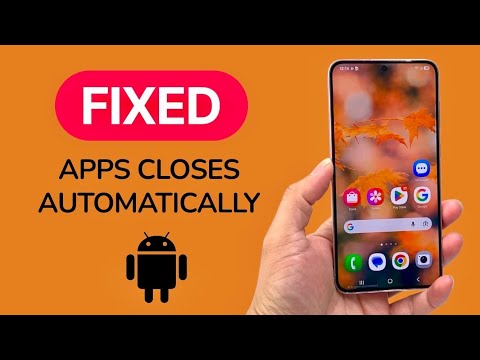 How To Fix Android Apps Automatically Closing