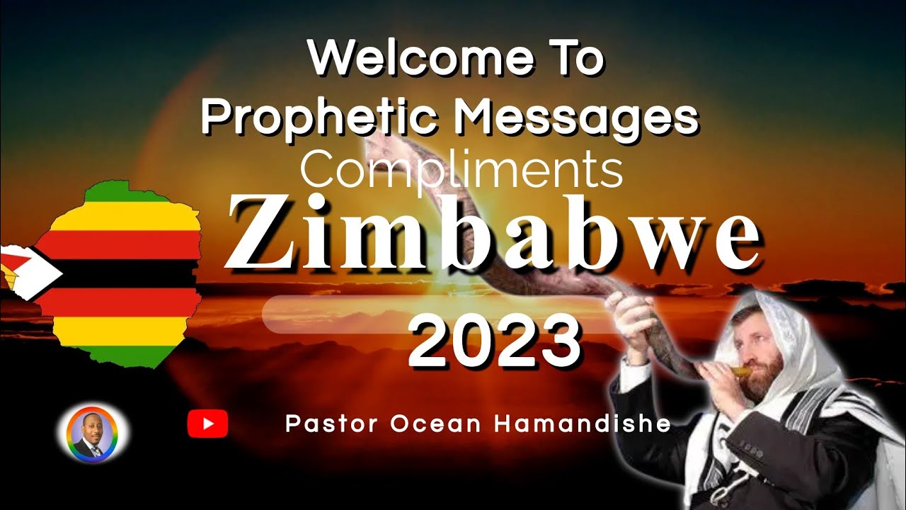 Zimbabwe 2023 Prophetic Messages.Welcoming Message. Pastor Ocean Hamandishe
