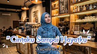 Download lagu CINTAKU SAMPAI HAYATKU BY NAZAHRZA - AL ( MUSIC VIDIO)(Cipt:S . Hariyanto )