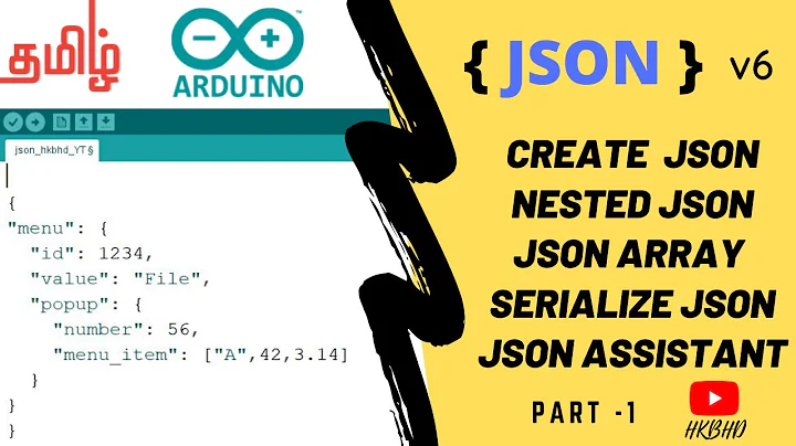 [தமிழ்] Create JSON String with Nested JSON & JSON Array || Arduino JSON v6 || Step by Step || 2020