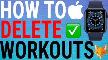 How To Delete Workouts on Apple Watch (Series 6,5,4,3,SE)