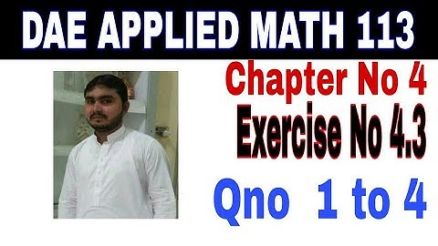 DAE math 113 1st year || applied mathematics 113 ||chapter no 4|| Exercise no 4.3||question no 1 to4