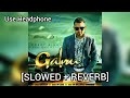 Gabru Preet Singh [Slowed + Reverb] Use Headphone 🎧 😱😱😨😨😨