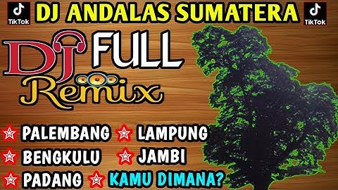 DJ FULL REMIX ANDALAS SUMATERA!!