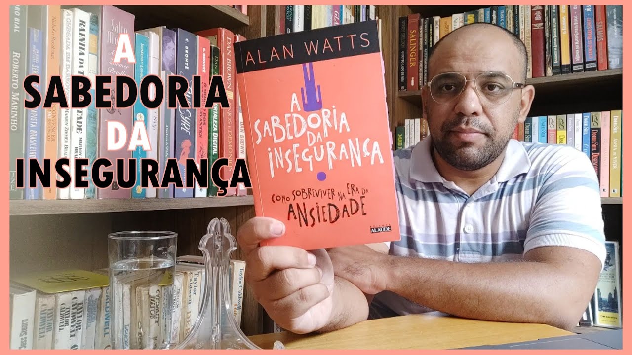 A sabedoria da insegurança (Alan Watts) | Vandeir Freire - YouTube