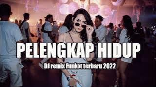 DJ best Funkot !! DJ pelengkap hidup !! remix Funkot 2022