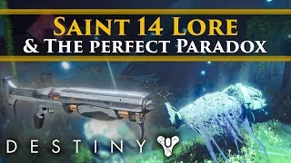 Destiny 2 Lore - Saint 14, the Perfect Paradox and why we might see him again!