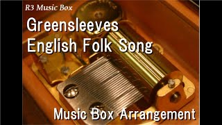 Greensleevesenglish Folk Song  Box