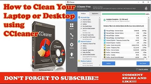 How to Clean Your Laptop and Desktop Using CCleaner