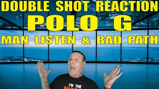 Polo G Reaction Man Listen And Bad Path