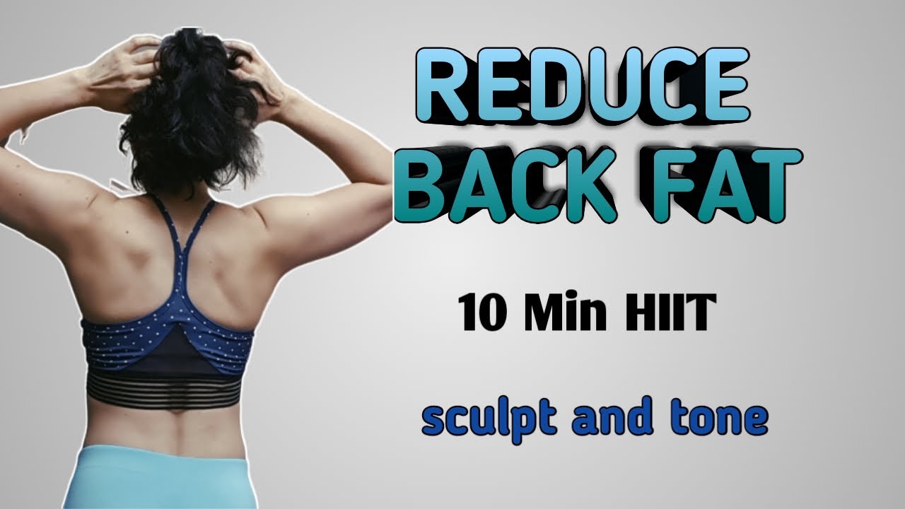 How to reduce back fat with 10 minutes HIIT workout at home. YouTube