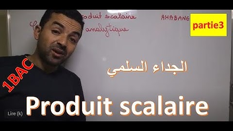 Maths 1BAC sx ex et sm produit scalaire partie 3 الجداء السلمي