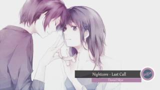 Daniel Skye - Last Call Audio (Nightcore Versia)