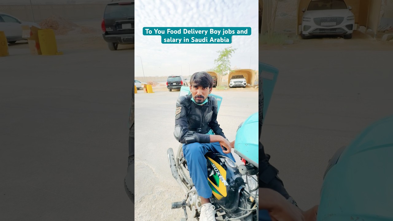 To You Food Delivery Boy jobs and salary in Saudi Arabia #food #firozkavlog #saudihousedriverlife