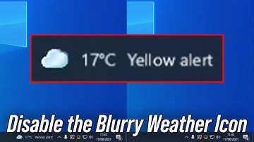 Disable or Customise Blurry Windows 10 Weather Icon (News & Interests)