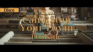💿 Can't Stop Your Lovin' (feat. Panama) 💿 Poolside [The Undercover Dream Lovers Remix] 💛