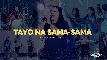 Tayo Na Sama-Sama - Mega Harvest Music | Live (Tagalog praise and worship song)