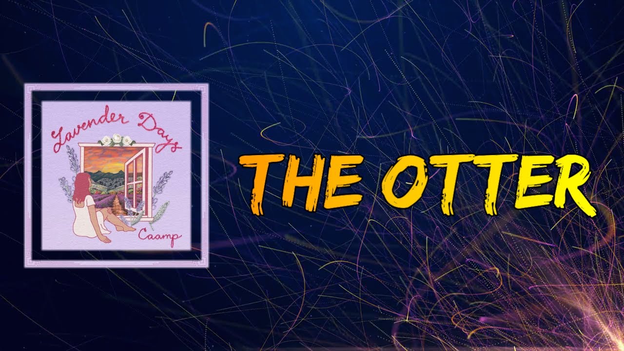 Caamp - The Otter (Lyrics)
