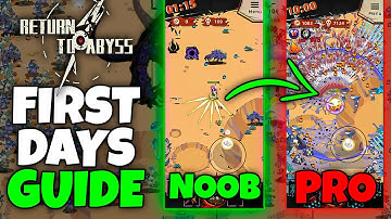 FIRST DAYS GUIDE // RETURN TO ABYSS