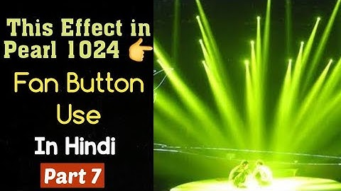 Fan button use in Pearl 1024 | Point all the sharpies at same place in Pearl 1024B | Pratik Lights