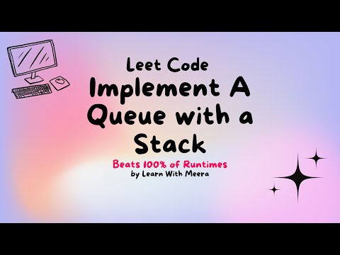 LeetCode 232 | Implementing Queue with Stacks | Beats 100% of runtimes | Learn With Meera.