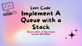 LeetCode 232 | Implementing Queue with Stacks | Beats 100% of runtimes | Learn With Meera.