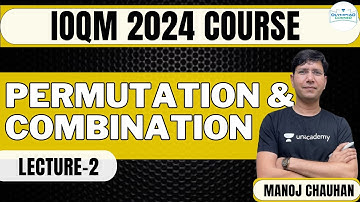 L-2 Permutation & Combination | IOQM 2024 | Manoj Chauhan
