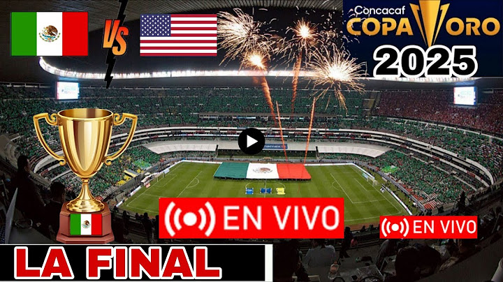 🔴 En Vivo: México vs. Estados Unidos en vivo hoy, México vs. USA en vivo La Final Copa Oro 2025