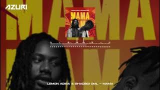 Lemon Adisa & Bahdboi OML - Mama