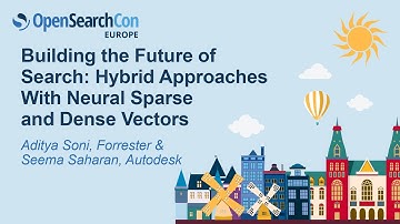 Building the Future of Search: Hybrid Approaches With Neural Sparse a... Aditya Soni & Seema Saharan