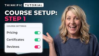 Thinkific Tutorial: The Course Settings You Set Before You Add a Single Lesson screenshot 3